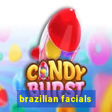 brazilian facials